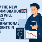 How the New UK Immigration Rules Will Affect International Students